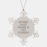 Funny Valet Gifts from Men for Retired Valet Figure It Out Yourself Snowflake Ornaments, Unique Christmas Unique Gifts for Friends Family Coworkers - Image 1